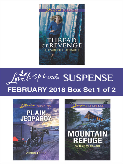 Title details for Harlequin Love Inspired Suspense February 2018--Box Set 1 of 2 by Elizabeth Goddard - Available